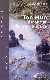 Ton Huo, l'étranger de bon augure